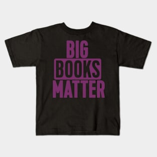 BIG BOOKS MATTER Kids T-Shirt